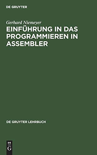 Einführung in das Programmieren in Assembler: Systeme IBM 360, IBM 370, Siemens 4004, UNIVAC 9000 (De Gruyter Lehrbuch) von de Gruyter
